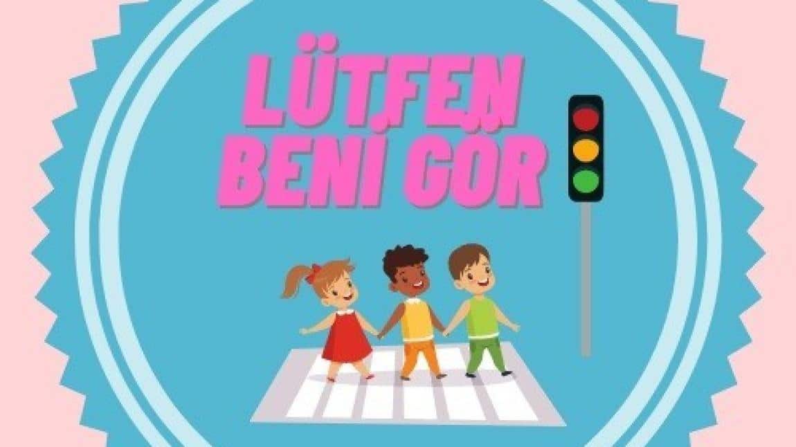 TRAFİKTE BENİ GÖRÜN